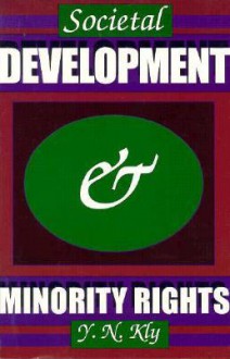 Societal Development & Minority Rights - Y.N. Kly