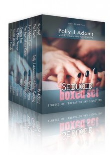 Seduced: Stories of Temptation and Seduction (Boxed Set) - PJ Adams, Ruby Fielding