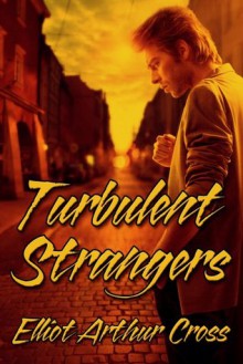 Turbulent Strangers - Elliot Arthur Cross