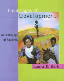 Landscapes Of Development: An Anthology Of Readings - Laura E. Berk