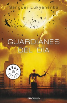 Guardianes del día (Guardianes, #2) - Sergei Lukyanenko, Jorge Ferrer