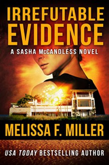 Irrefutable Evidence (Sasha McCandless Legal Thriller Book 7) - Melissa F. Miller