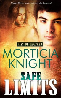 Safe Limits (Kiss of Leather #2) - Morticia Knight