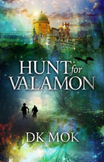 Hunt for Valamon - D.K. Mok