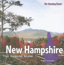 New Hampshire: The Granite State - Robin Michal Koontz