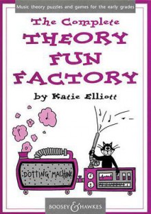 The Complete Theory Fun Factory: Music Theory Puzzles and Games for the Early Grades - Ian Martin, Katie Elliott