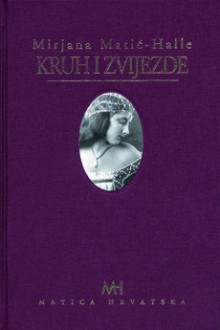 Kruh i zvijezde: novele - Mirjana Matić-Halle, Jelena Hekman