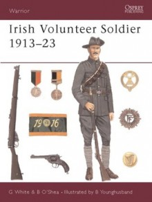 Irish Volunteer Soldier 1913-23 - Gerry White