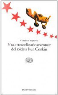 Vita e straordinarie avventure del soldato Ivan Conkin - Vladimir Voinovich, Sergio Rapetti