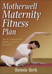 Motherwell Maternity Fitness Plan - Bonnie Berk