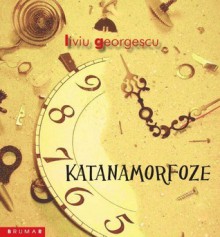 Katanamorfoze - Liviu Georgescu