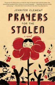 Prayers for the Stolen - Jennifer Clement