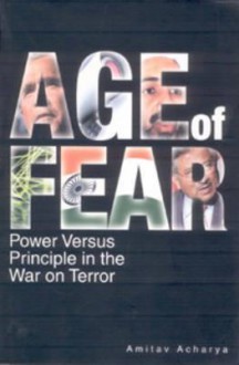 Fear, Power And Empire: Reflections On Terrorism And The War On Terrorism - Amitav Acharya