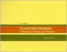 Planting Design: A Manual Of Theory And Practice - William R. Nelson