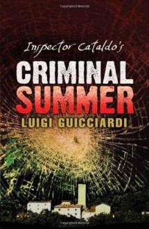 Inspector Cataldo's Criminal Summer - Luigi Guicciardi