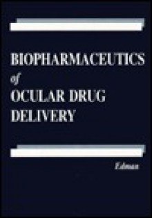 Biopharmaceutics of Ocular Drug Delivery - Peter Edman