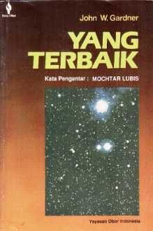 Yang Terbaik: Menuju Masyarakat Berprestasi - John W. Gardner, Mochtar Pabottinggi, Mochtar Lubis