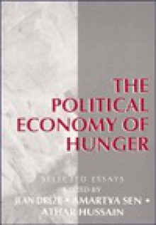 Political Economy of Hunger - Jean Drèze, Amartya Sen, Athar Hussain