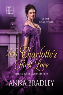 Lady Charlotte's First Love - Anna Bradley