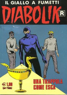 Diabolik R n. 497: Una trappola come esca - Angela Giussani, Luciana Giussani, Franco Paludetti, Sergio Zaniboni