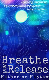 Breathe and Release - Katherine Hayton