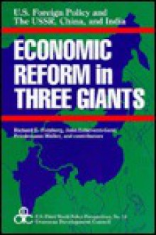 Economic Reforms in Three Giants: U.S. Foreign Policy and the USSR, China, and India - Richard Feinberg, John Echeverri-Gent, Ratchik M. Avakov