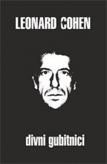 Divni gubitnici - Leonard Cohen, Miloš Đurđević