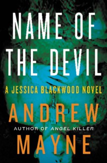 Name of the Devil: A Jessica Blackwood Novel - Andrew Mayne