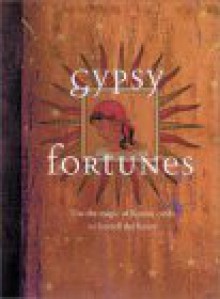 Gypsy Fortunes: Use the Magic of Romany Cards to Foretell the Future - Andy Cooke