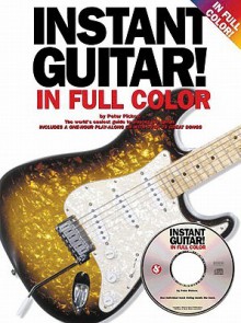 Instant Guitar!: In Full Color [With CD] - Peter Pickow