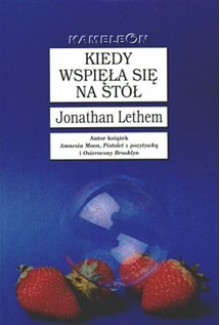 Kiedy wspięła się na stół - Jonathan Lethem