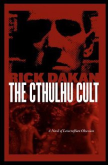 The Cthulhu Cult - Rick Dakan