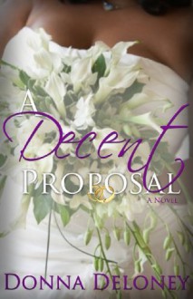 A Decent Proposal - Donna Deloney