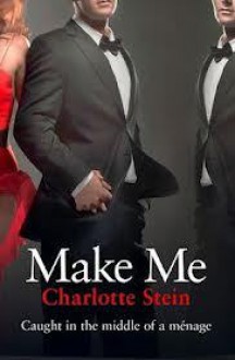 Make Me - Charlotte Stein