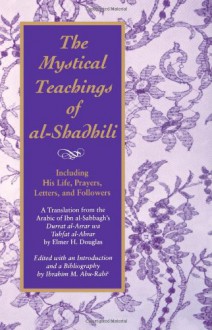 The Mystical Teachings of Al-Shadhili (Suny Series in Islam) (Suny Series, Islam) - Ibrahim M. Abu-Rabi