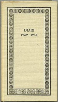 Diari 1939 -1945 - Ardengo Soffici, Giuseppe Prezzolini