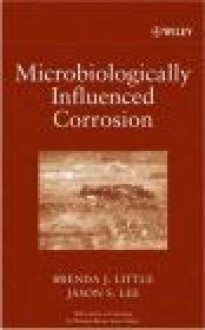 Microbiologically Influenced Corrosion - Little