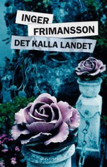 Det kalla landet - Inger Frimansson