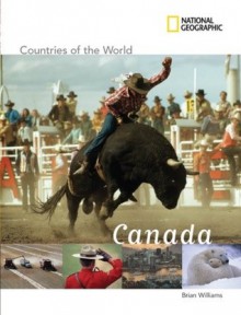 National Geographic Countries of the World: Canada - Brian Williams