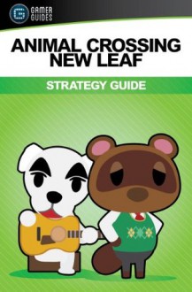 Animal Crossing: New Leaf: Strategy Guide (With Screenshots) - James Bowden