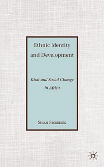 Ethnic Identity and Development: Khat and Social Change in Africa - Susan Beckerleg