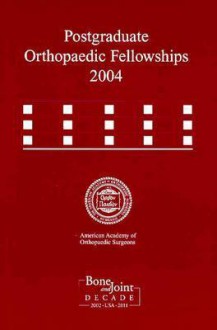 Postgraduate Orthopedic Fellowships, 1998 - American Academy of Orthopaedic Surgeons, Academic Orthopaedic Society