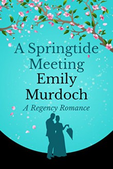 A Springtide Meeting - Emily Murdoch