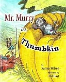 Mr. Murry and Thumbkin - Karma Wilson, Ard Hoyt