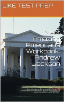 Meet Amazing Americans Workbook: Andrew Jackson - Like Test Prep