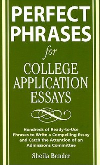 Perfect Phrases for College Application Essays - Sheila Bender