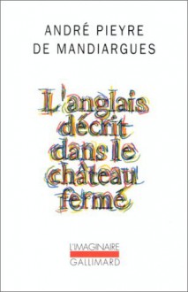 L'anglais décrit dans le château fermé (Broché) - André Pieyre de Mandiargues