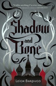 Shadow and Bone - Leigh Bardugo