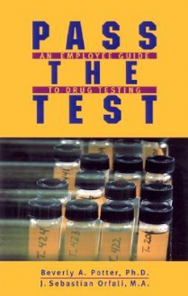 Pass the Test: A Guide for Employees - Beverly A. Potter, Sebastian Orfali