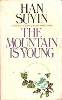 The Mountain is Young - Han Suyin